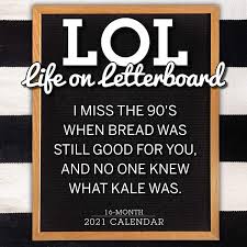 See more ideas about message board quotes, felt letter board, quotes. 2021 Lol Life On Letterboard 16 Month Wall Calendar Fulcandles 9781531910587 Amazon Com Books