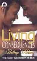 Living Consequences: Holmes, Brittney: 9781601629814: Amazon.com: Books