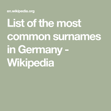 This is an ashkenazi jewish last name of german or old english origins with the meaning 'plowed field.'. List Of The Most Common Surnames In Germany Wikipedia Surnames German Names Surname List