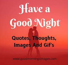 How to wish someone a good night in numerous languages with recordings for quite a few of them. Have A Good Night Quotes With Gif Images How To Say That