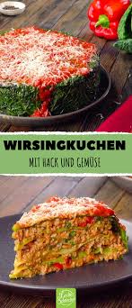 Wirsingkuchen Mit Hackfleisch Und Gemuse In 2021 Rezepte Wirsing Gerichte Mit Hackfleisch