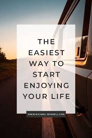 How To Actually Start Enjoying Life Enjoy Life Cheer Quotes Positivity Blog