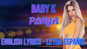 Playa Baby K English Lyrics Letra Espanol Testo Youtube