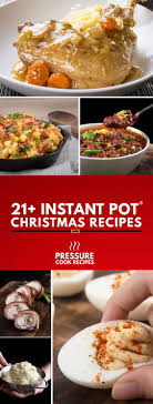 47 Instant Pot Pressure Cooker Christmas Recipes Instant Pot Pressure Cooker Pressure Cooking Recipes Multi Cooker Recipes