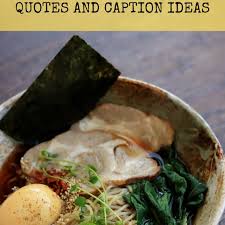 Perfect for a quick lunch and so much healthier. 150 Ramen Quotes And Caption Ideas For Instagram Turbofuture
