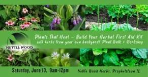 Plants that Heal -- Build your own herbal first aid kit