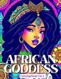 Amazon.com: African Goddess Vol. 1: Kawaii African Goddesses Coloring Book  For Adults, Teens, Kids, Children and Girls For Mindfulness, Stress Relief,  Anxiety ... Powerful Women (African Goddess Series): 9798374937091: Rupert,  Lydia: Books