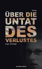 Über die Untat des Verlustes von Eugen Schweiger