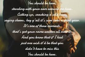 Cole Swindell You Should Be Here This Song Has So Much Meaning More And More Every Day Country Song Lyrics Country Music Quotes Country Lyrics
