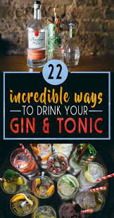22 Gin And Tonics That Will Blow Your Mind Gin And Tonic Gin Recipes Gin Tasting