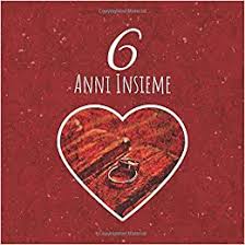 Quanto spendere per il regalo di nozze? 6 Anni Insieme Libro Degli Ospiti Del Giorno Delle Nozze D Iscrizione Per Il Matrimonio Unico Quaderno Di Sposare Ferro Italian Edition Gallonia Arianna 9781070279435 Amazon Com Books