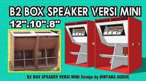 Skema box miniatur 4 inch single. Skema Box Speaker B2 Versi Mini 12 10 8 Inchi Youtube