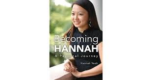 Dap's michelle ng says her parents urged her to stay on in the uk after she completed her legal studies, but she wanted to return home and help solve the. Becoming Hannah A Personal Journey By Hannah Yeoh