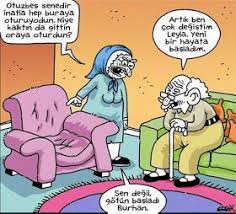 Otuzbes Senedir Inatla Hep Buraya Oturuyordun Niye Kalktin Da Gittin Oraya Oturdun Artik Ben Cok Degistim Leyla Yeni Bir Ha Komik Resimler Komik Karikatur