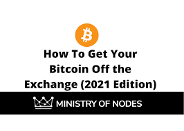 Onboard new customers to create an. How To Get Your Bitcoin Off The Exchange 2021 Edition Ministry Of Nodes