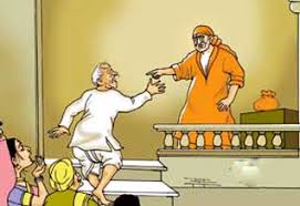 Image result for images of shirdisaibaba asking to get out a person