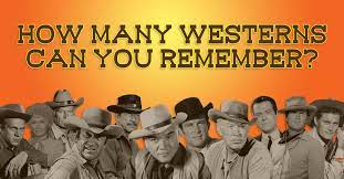 You need two things to make a western: How Many Classic Tv Westerns Can You Remember