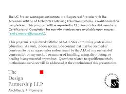 Design partnership takes pride in providing outstanding service, integrity, and attention to detail through every step of the process from the planning to the construction. The Design Partnership Llp Architects Planners The Uc Project Management Institute Is A Registered Provider With The American Institute Of Architects Ppt Download