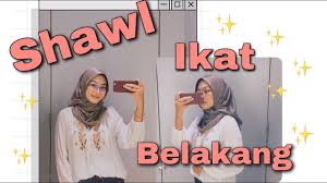 Ada yg mudah, ada yg banyak lilitan. Tutorial Shawl Simple Ikat Belakang Youtube