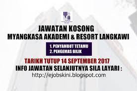 Jawatan kosong, jawatan kosong kerajaan, jawatan kosong swasta, jawatan kosong 2020.sumber jawatan kosong.suruhanjaya perkhidmatan awam malaysia (spa). Jawatan Kosong Myangkasa Akademi Resort Langkawi 14 September 2017