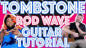 Rod Wave Tombstone Guitar Tutorial Easy Guitar Tabs Lesson Youtube