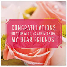 Unique Wedding Anniversary Messsges For Your Best Friends Anniversary Quotes For Friends Anniversary Wishes For Friends Happy Anniversary Friends