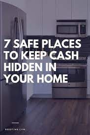 7 Safe Places To Keep Cash Hidden In Your Home Hide Money Secret Hiding Places Secret Rooms In Houses
