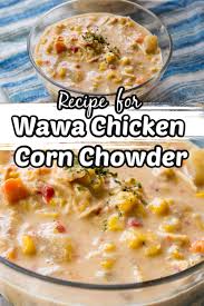 Chef jason hill cooks up the best corn chowder recipe in this episode of chef tips. this can be made into a vegetarian chowder recipe by using vegetable broth instead of chicken broth, and omitting the. Recipe For Wawa Chicken Corn Chowder Chicken Corn Chowder Chowder Corn Chowder Recipe