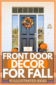 Browse entryway ideas and decor inspiration. Front Door Decor For Fall 15 Illustrated Ideas Home Decor Bliss