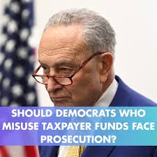 SHOULD DEMOCRATS WHO MISUSE TAXPAYER FUNDS FACE PROSECUTION?