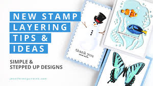 Plus, the reinkers can be used for dyeing products with the stampin' spritzers or dip dyeing. New Stamp Layering Tips And Ideas Youtube