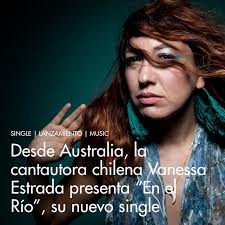 Desde Australia, la cantautora chilena Vanessa Estrada presenta “En el  Río”, su nuevo single