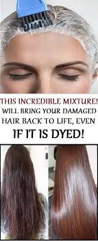 This Incredible Mixture Will Bring Your Damaged Hair Back To Life Even If It Is Dyed Hair Remedies Hair Health Damaged Hair