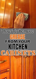 How To Remove Grease From Your Kitchen Cabinets Clean Kitchen Cabinets House Cleaning Tips Cleaning
