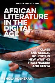 From cleansing corpses and using the water to prepare communal meals to beating one another senselessly just to impress a. African Literature In The Digital Age