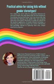 As the public becomes increasingly aware of gender identities that don't strictly fit under man or woman, we're running into an issue: Gender Neutral Parenting Raising Kids With The Freedom To Be Themselves Lucas Stannard Paige Amazon De Bucher