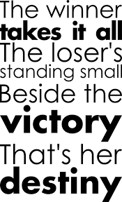 G the winner takes it all b7/d# em the loser has to fall. Abba The Winner Takes It All Songtext Wandtattoo Tenstickers