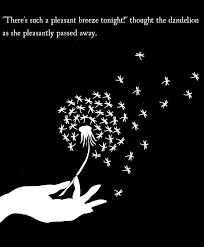 Already the dandelions are changed into vanishing ghosts. The Dandelion Tiny Story Remix Dandelion Quotes Dandelion Wish Quotes