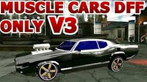 Top 6 dff only car pack for gta sa android 1. Top 10 Best Gta San Andreas Android Muscle Cars Dff Only No Txd V3 Youtube
