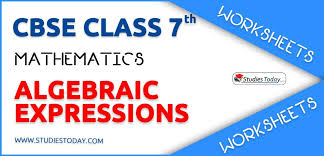 Number and operations 1.01 develop and use ratios, proportions, and percents to solve problems. Worksheets For Class 7 Algebraic Expressions