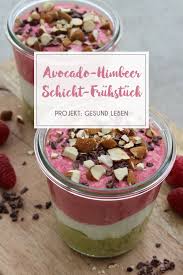 Rezept Avocado Himbeer Schicht Fruhstuck Projekt Gesund Leben Rezept Himbeeren Avocado Fruhstuck Gesund