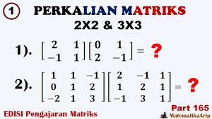 Matriks Perkalian Matriks Berordo 2x2 Dan 3x3 Youtube