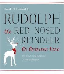 Rudolph the Red-Nosed Reindeer: An American Hero, Lankford