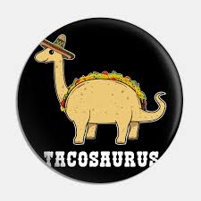 Please note that this site uses cookies to personalise content and adverts, to provide social media features, and to analyse web traffic. Tacosaurus Kids T Shirt Funny Food Pun Mexico Taco Dinosaur Tacosaurus Pin Teepublic De