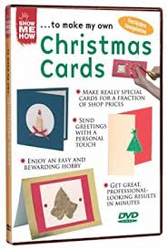 Make my own christmas cards. Show Me How To Make My Own Christmas Cards Dvd Amazon Co Uk Dvd Blu Ray