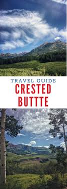 crested butte travel guide the best places to hike eat and drink in this beautiful mountain town colorado travel guide colorado travel utah state parks pinterest