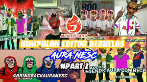 Kumpulan Editor Berkelas Dari Aura Nesc Bringbackauranesc Part2 Youtube