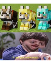 I heard there is a new minecraft meme here you go new. Minecraft Memes On Twitter If We Had Armor For Wolves We Wouldn T Have To Feed Them Every 5 Seconds