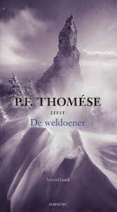 De Weldoener P F Thomese Man Redt Meisje Van De Dood En Besluit Haar Voor Zichzelf Te Houden Een Liefdesroman Uitgegeven Door Luisterboek Boeken Roman
