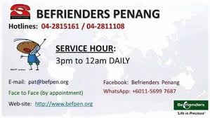 Befrienders Penang - Sometimes you may feel the need to talk to someone  about your frustration or grief, to share a secret you can't trust with  anyone else or you might be